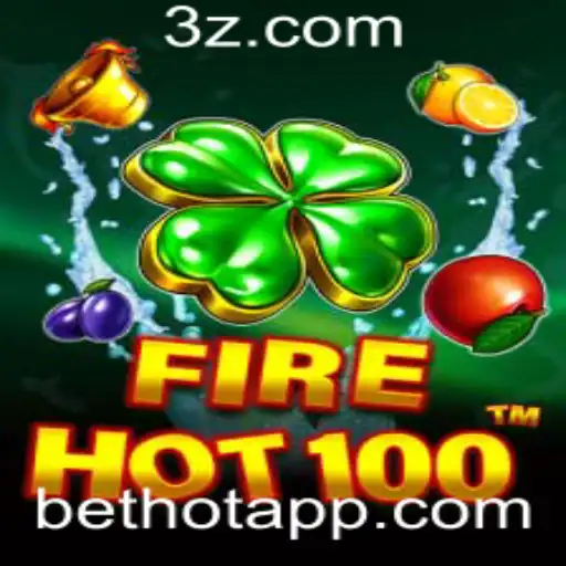 bethot - Descubra as Emoções de 'FireHot100': A Nova Sensação no Mundo dos Jogos
